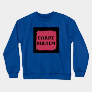 Carpe Noctem - Latin Phrase in Viva Magenta Crewneck Sweatshirt